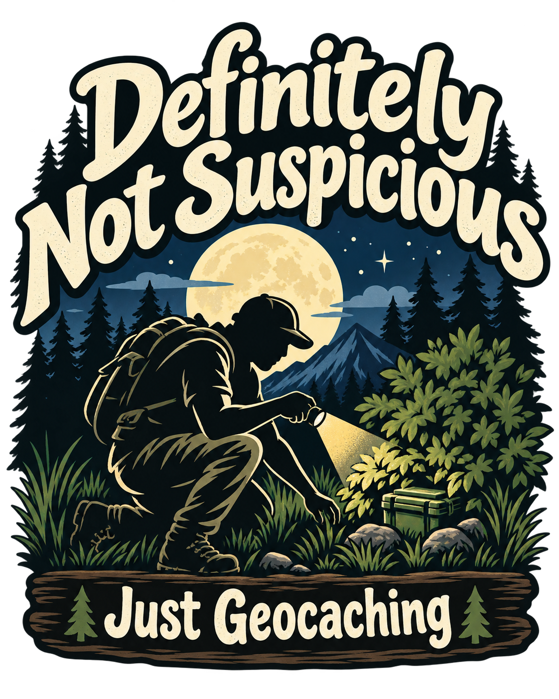 Definitely Not Suspicious – Geocaching T-Shirt
